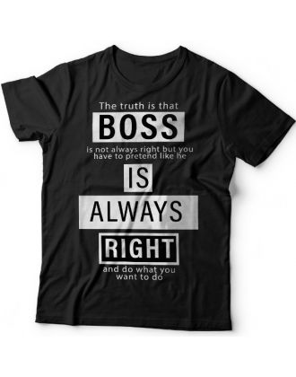 Прикольные футболки с надписью "Boss is always right" ("Босс всегда прав")